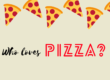Who loves pizza?